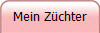 Mein Züchter